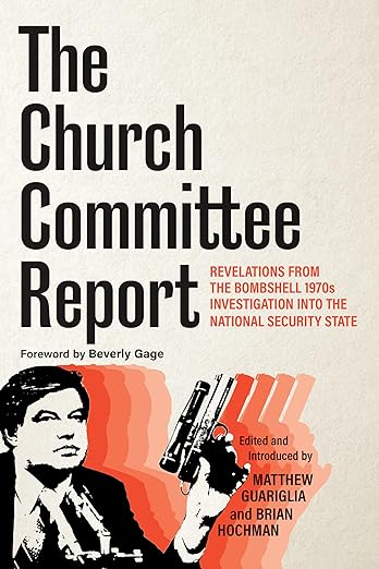 Cover of "The Church Committee Report: Revelations from the Bombshell 1970s Investigation into the National Security State."
